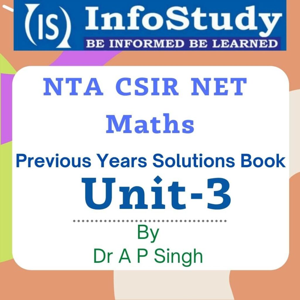 NTA CSIR NET MATHS Online Course Previous Year Solutions Book Unit - 3